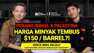 Perang Israel Palestina Harga Minyak Bisa 150  Barrel moneydiscussion with Genta Wira Anjalu [upl. by Akcired92]