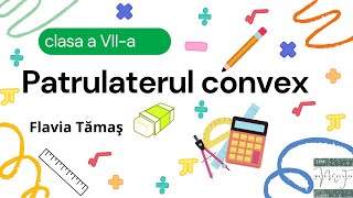 Patrulaterul convex  clasa a VIIa [upl. by Russom]