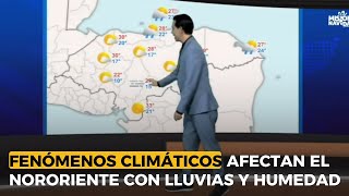 Fenómenos Climáticos Afectan el Nororiente con Lluvias y Humedad [upl. by Eeimaj]