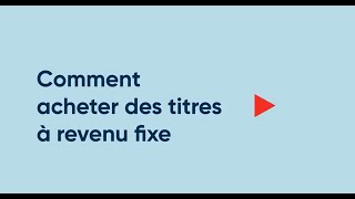 Comment acheter un titre a revenu fixe [upl. by Seyler]