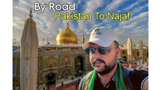 Pakistan sy Najaf ka safar by road  Roza Imam Ali as  vlog Crossing boarders ziyarat najaf [upl. by Ahsaeit467]