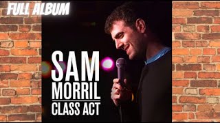 Sam Morril Class Act 2015 Full Album [upl. by Riatsala]