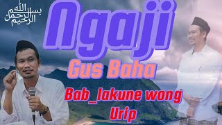 Ngaji Gus BahaBablakune wong urip [upl. by Alduino]