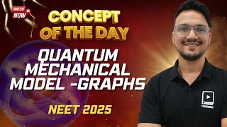 Quantum mechanical model  graphs  Concept of the day  NEET Chemistry  NEET 2025 [upl. by Akemal]