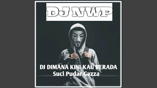 DJ SUCI DIMANA KINI KAU BERADA Remix [upl. by Aicileb872]