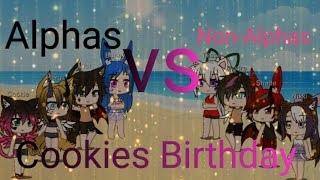 Alphas Vs NonAlphas Singing Battle Gacha Club  Cookies Birthday [upl. by Alban]