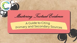 Mastering Textual Evidence A Guide to Citing Primary and Secondary Sources [upl. by Yeung]