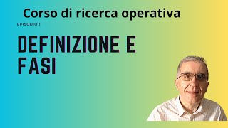 Corso di ricerca operativa Episodio 1 Definizione e fasi [upl. by Sipple]