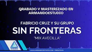 FABRICIO CRUZ Y SU GRUPO quotSIN FRONTERASquot  MIX AVECILLA DRA [upl. by Vicky529]