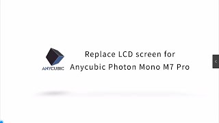 Replace LCD screen for Anycubic Photon Mono M7 Pro [upl. by Anera509]