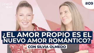 ¿El amor propio es el nuevo amor romántico Con Silvia Olmedo  UPEKA 2x09 [upl. by Lairea252]