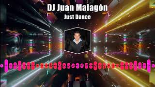 DJ Juan Malagón  Just Dance [upl. by Brindle]