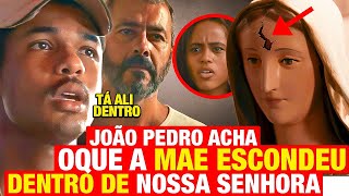 RENASCER  João Pedro ACHA O QUE MARIA SANTA ESCONDEU DENTRO DA NOSSA SENHORA Resumo capítulo hoje [upl. by Hguh385]