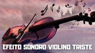 Efeito sonoro violino triste [upl. by Eidas]