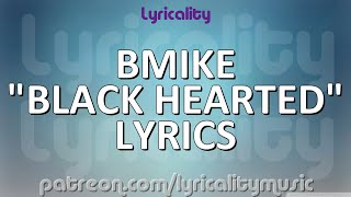 Bmike  Black Hearted Lyrics  lyricalitymusic [upl. by Kenric]