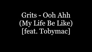 Grits  Ooh Ahh My Life Be Like Lyrics HD [upl. by Laufer542]