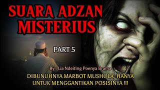 SUARA ADZAN MISTERIUS  Terbnhnya Marbot Mushola  Part 5  KM Story [upl. by Eirojram]