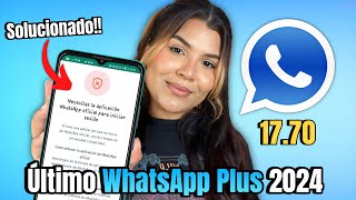 WHATSAPP PLUS ULTIMA VERSION 2024 ✅ SOLUCIÓN A SE NECESITA LA APLICACION OFICIAL [upl. by Sulecram]