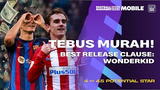 Best Release Clauses in FM 2023 Mobile  Tebus Murah Potential Ability Included [upl. by Cuttie]