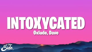 Oxlade  INTOXYCATED Lyrics ft Dave [upl. by Ainsworth]