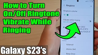 Galaxy S23s How to Turn OnOff Ringtone Vibrate While Ringing [upl. by Awjan]