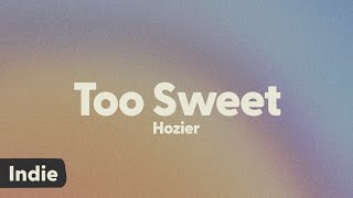 Hozier  Too Sweet lyrics [upl. by Hudis]