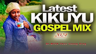 🔴Best Kikuyu Gospel Mix 2024  DJ MYSH  Hellen Muthoni Edith Wairimu Sammy Irungu [upl. by Pattison778]