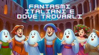 Fantasmi italiani e dove trovarli [upl. by Saville]