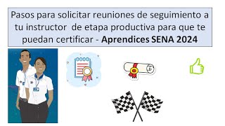 Pasos para solicitar reuniones de seguimiento a tu instructor de etapa productiva SENA 2024 [upl. by Leyameg274]