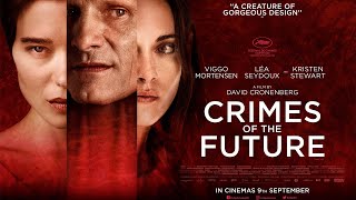 CRIMES OF THE FUTURE Official Trailer 2022 David Cronenberg [upl. by Sigismond]