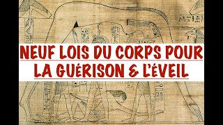 LES NEUFS LOIS FONDAMENTALES DU CORPS amp DU DIEU GEB POUR RÉALISER LA GUÉRISON amp LÉVEIL SPIRITUEL [upl. by Spatz63]