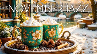 Sweet November Coffee Jazz ☕Positive Winter Morning Jazz amp Smooth Bossa Nova For All Day Energy [upl. by Mcclimans]