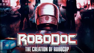 RoboDoc The Creation of RoboCop Filmmakers Interview [upl. by Aretina867]