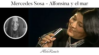 Mercedes Sosa  Alfonsina y el mar  Reaction  ALMOST LIKE A LULLABY [upl. by Eelnyl219]