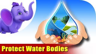 Environmental Songs for Kids  Protect Water Bodies [upl. by Alema398]