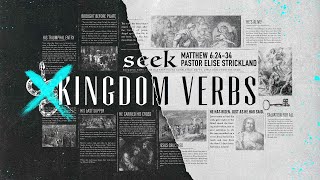 Kingdom Verbs Seek Matthew 62534 Pastor Elise Strickland [upl. by Whorton]