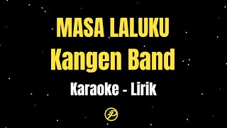 KANGEN BAND  MASA LALUKU  KARAOKE LIRIK [upl. by Mellicent]