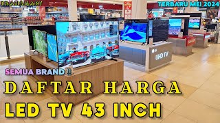 Daftar Harga LED TV 43 INCH SEMUA MERK TERBARU 2024 ‼️ Update MEI 2024 • Berikut Spesifikasi [upl. by Anaujit]