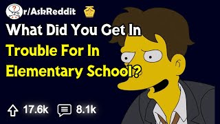 What Did You Get In Trouble For In Elementary School  rAskReddit [upl. by Erena237]