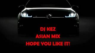 DJ KEZ ASIAN MIX BOLLYWOOD amp BHANGRA VOL 1 [upl. by Tsew123]