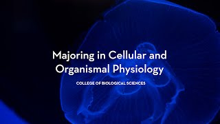 Cellular and Organismal Physiology major [upl. by Elaen241]