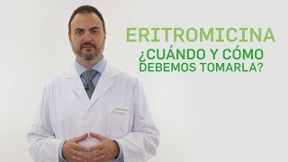 Eritromicina cuándo y cómo debemos tomarla Tu Farmacéutico Informa [upl. by Tehc]