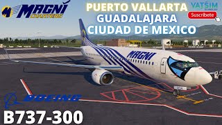 PUERTO VALLARTA  GUADALAJARA  CIUDAD DE MEXICO  B733 MAGNICHARTERS  X PLANE PERU  VATSIM [upl. by Arimay]