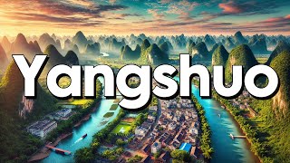 Yangshuo China  Best Things To Do amp Visit  Travel Guide [upl. by Dahij300]