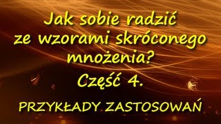 Jak sobie radzić ze wzorami skróconego mnożenia Część IV Przykłady zastosowań [upl. by Hallette]