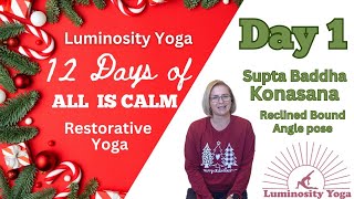 Day 1 All Is Calm 12 Days of Restorative Yogareclined bound angle Salamba Matsyasana [upl. by Gaye]