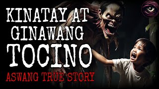 KINATAY AT GINAWANG TOCINO  Kwentong Aswang  True Story [upl. by Cynthea]