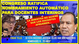 🔴😱LO ULTIMO👉 CONGRESO RATIFICA NOMBRAMIENTO AUTOMÁTICO PARA DOCENTES INTERINOS [upl. by Josephson]