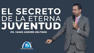 EL SECRETO DE LA ETERNA JUVENTUD  PR JAIME ANDRÉS BELTRÁN [upl. by Trinidad]