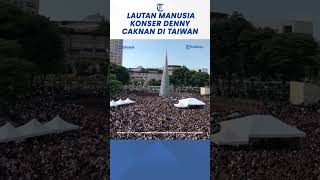 Viral Konser Denny Caknan di Taiwan Ditonton Puluhan Ribu Pekerja Indonesia [upl. by Ishmul484]